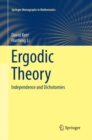 Image for Ergodic Theory : Independence and Dichotomies