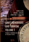 Image for Craft Beverages and Tourism, Volume 1 : The Rise of Breweries and Distilleries in the United States