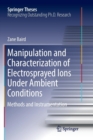 Image for Manipulation and Characterization of Electrosprayed Ions Under Ambient Conditions