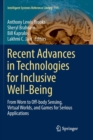 Image for Recent Advances in Technologies for Inclusive Well-Being : From Worn to Off-body Sensing, Virtual Worlds, and Games for Serious Applications
