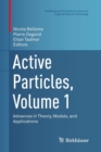 Image for Active Particles, Volume 1 : Advances in Theory, Models, and Applications