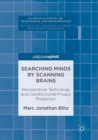 Image for Searching Minds by Scanning Brains : Neuroscience Technology and Constitutional Privacy Protection