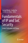 Image for Fundamentals of IP and SoC Security : Design, Verification, and Debug