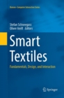 Image for Smart Textiles : Fundamentals, Design, and Interaction