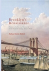 Image for Brooklyn’s Renaissance : Commerce, Culture, and Community in the Nineteenth-Century Atlantic World