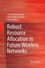 Image for Robust Resource Allocation in Future Wireless Networks