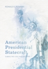 Image for American Presidential Statecraft : During the Cold War and After