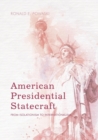 Image for American Presidential Statecraft : From Isolationism to Internationalism