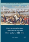 Image for Commemoration and Oblivion in Royalist Print Culture, 1658-1667