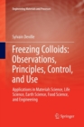 Image for Freezing Colloids: Observations, Principles, Control, and Use