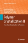 Image for Polymer Crystallization II : From Chain Microstructure to Processing