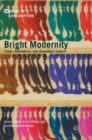 Image for Bright Modernity : Color, Commerce, and Consumer Culture