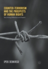 Image for Counter-terrorism and the prospects of human rights  : securitizing difference and dissent