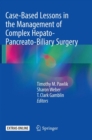 Image for Case-Based Lessons in the Management of Complex Hepato-Pancreato-Biliary Surgery