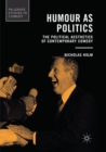 Image for Humour as Politics : The Political Aesthetics of Contemporary Comedy