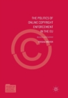 Image for The Politics of Online Copyright Enforcement in the EU : Access and Control