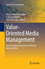 Image for Value-Oriented Media Management : Decision Making Between Profit and Responsibility