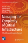 Image for Managing the Complexity of Critical Infrastructures : A Modelling and Simulation Approach