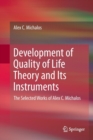 Image for Development of quality of life theory and its instruments  : the selected works of Alex C. Michalos