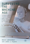 Image for Surviving the Machine Age : Intelligent Technology and the Transformation of Human Work