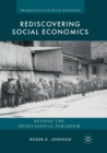 Image for Rediscovering Social Economics : Beyond the Neoclassical Paradigm