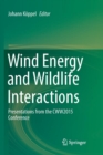 Image for Wind Energy and Wildlife Interactions : Presentations from the CWW2015 Conference