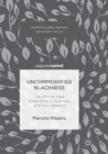 Image for Uncommodified Blackness : The African Male Experience in Australia and New Zealand