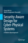Image for Security-Aware Design for Cyber-Physical Systems : A Platform-Based Approach
