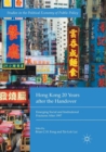 Image for Hong Kong 20 Years after the Handover : Emerging Social and Institutional Fractures After 1997