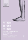 Image for Python beyond Python : Critical Engagements with Culture