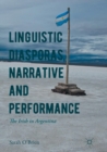 Image for Linguistic Diasporas, Narrative and Performance : The Irish in Argentina