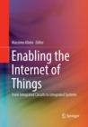 Image for Enabling the Internet of Things : From Integrated Circuits to Integrated Systems