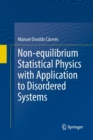 Image for Non-equilibrium Statistical Physics with Application to Disordered Systems