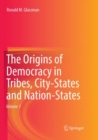 Image for The Origins of Democracy in Tribes, City-States and Nation-States