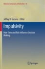 Image for Impulsivity : How Time and Risk Influence Decision Making