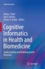 Image for Cognitive Informatics in Health and Biomedicine : Understanding and Modeling Health Behaviors