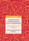Image for Coordinating global health policy responses  : from HIV/AIDS to ebola and beyond
