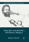 Image for Moby-Dick and Melville&#39;s anti-slavery allegory.