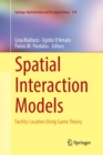 Image for Spatial Interaction Models : Facility Location Using Game Theory