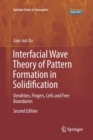 Image for Interfacial Wave Theory of Pattern Formation in Solidification : Dendrites, Fingers, Cells and Free Boundaries