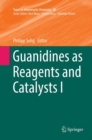 Image for Guanidines as Reagents and Catalysts I