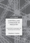 Image for Controlling Language in Industry : Controlled Languages for Technical Documents