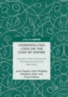 Image for Cosmopolitan lives on the cusp of empire  : interfaith, cross-cultural and transnational networks, 1860-1950