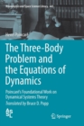 Image for The Three-Body Problem and the Equations of Dynamics : Poincare’s Foundational Work on Dynamical Systems Theory