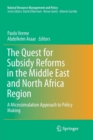 Image for The Quest for Subsidy Reforms in the Middle East and North Africa Region : A Microsimulation Approach to Policy Making