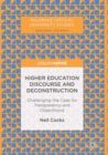 Image for Higher Education Discourse and Deconstruction : Challenging the Case for Transparency and Objecthood