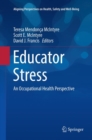 Image for Educator Stress : An Occupational Health Perspective
