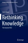 Image for Rethinking Knowledge : The Heuristic View
