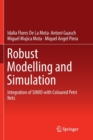 Image for Robust Modelling and Simulation : Integration of SIMIO with Coloured Petri Nets