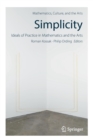 Image for Simplicity: Ideals of Practice in Mathematics and the Arts